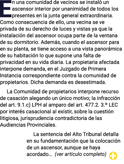 En una comunidad de vecinos se instaló un ascensor interior por unanimidad de todos los presentes en la junta general   