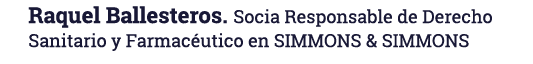 Raquel Ballesteros  Socia Responsable de Derecho Sanitario y Farmacéutico en SIMMONS & SIMMONS
