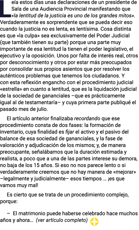 Leía estos días unas declaraciones de un presidente de Sala de una Audiencia Provincial manifestando que  la lentitud   