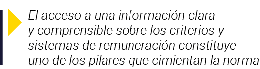  El acceso a una información clara y comprensible sobre los criterios y sistemas de remuneración constituye uno de lo   