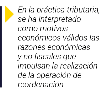  En la práctica tributaria, se ha interpretado como motivos económicos válidos las razones económicas y no fiscales q   