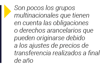 Son pocos los grupos multinacionales que tienen en cuenta las obligaciones o derechos arancelarios que pueden origin   