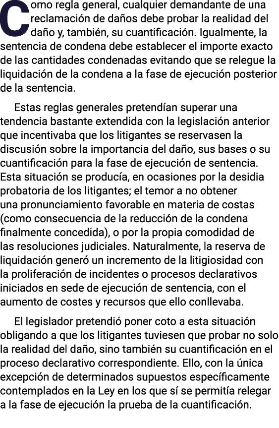 Como regla general, cualquier demandante de una reclamación de daños debe probar la realidad del daño y, también, su    