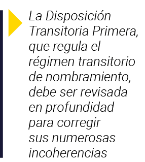   La Disposición Transitoria Primera, que regula el régimen transitorio de nombramiento, debe ser revisada en profund   