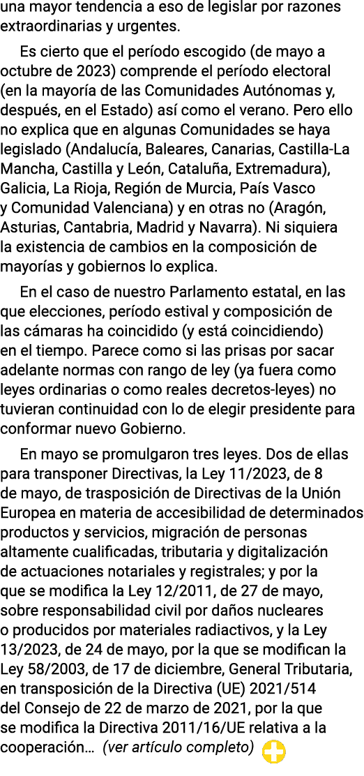 una mayor tendencia a eso de legislar por razones extraordinarias y urgentes  Es cierto que el período escogido (de m   