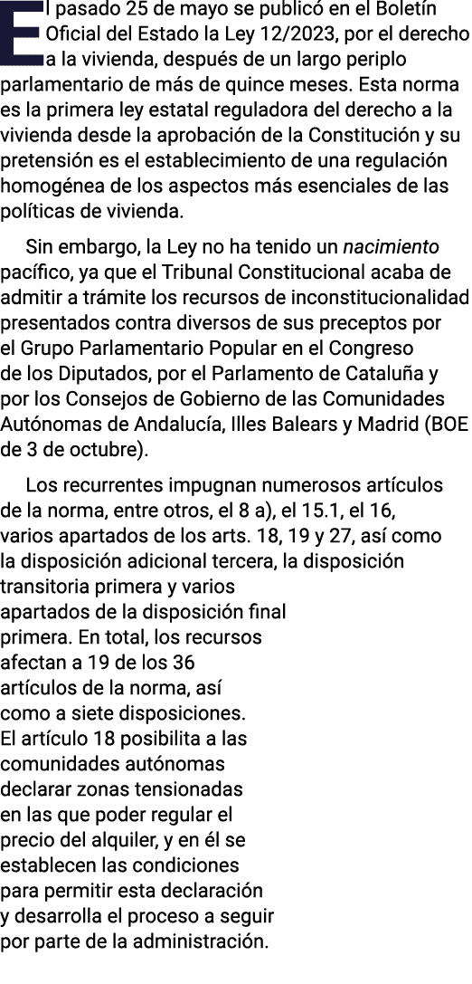 El pasado 25 de mayo se publicó en el Boletín Oficial del Estado la Ley 12 2023, por el derecho a la vivienda, despué   