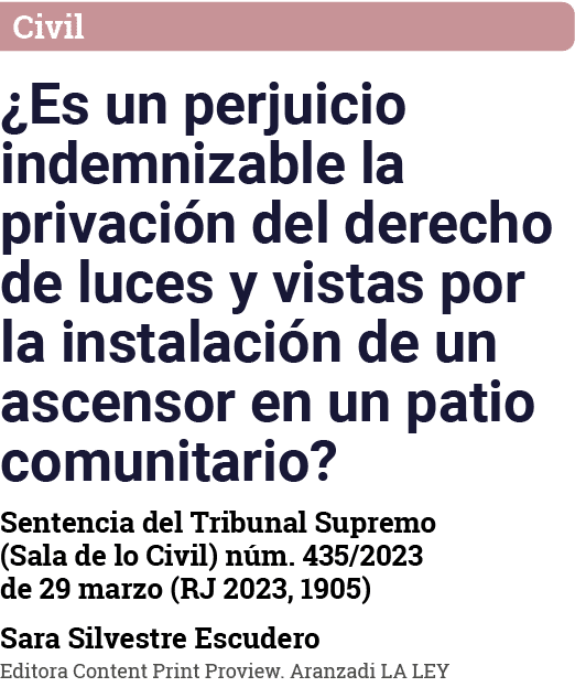 Civil  Es un perjuicio indemnizable la privación del derecho de luces y vistas por la instalación de un ascensor en u   