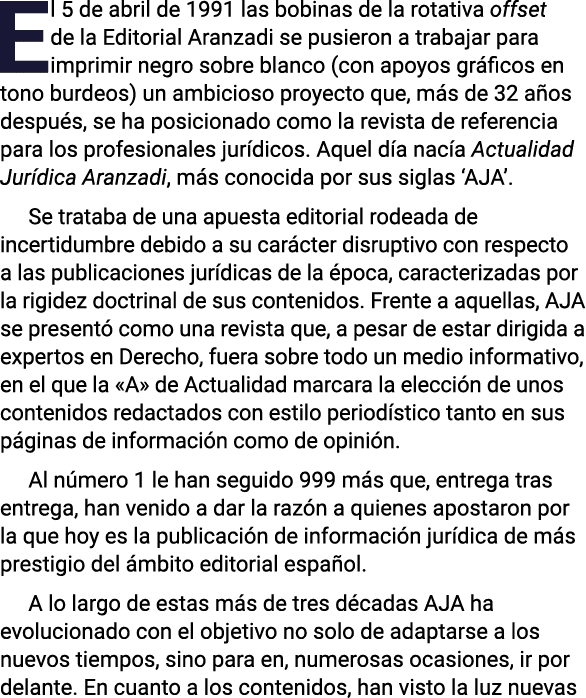 El 5 de abril de 1991 las bobinas de la rotativa offset de la Editorial Aranzadi se pusieron a trabajar para imprimir   