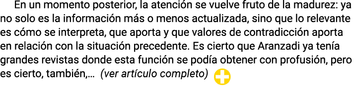 En un momento posterior, la atención se vuelve fruto de la madurez: ya no solo es la información más o menos actualiz   