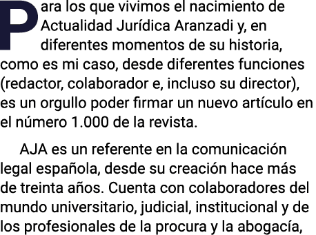 Para los que vivimos el nacimiento de Actualidad Jurídica Aranzadi y, en diferentes momentos de su historia, como es    