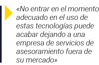   No entrar en el momento adecuado en el uso de estas tecnologías puede acabar dejando a una empresa de servicios de    