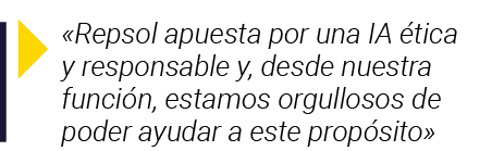  Repsol apuesta por una IA ética y responsable y, desde nuestra función, estamos orgullosos de poder ayudar a este p   