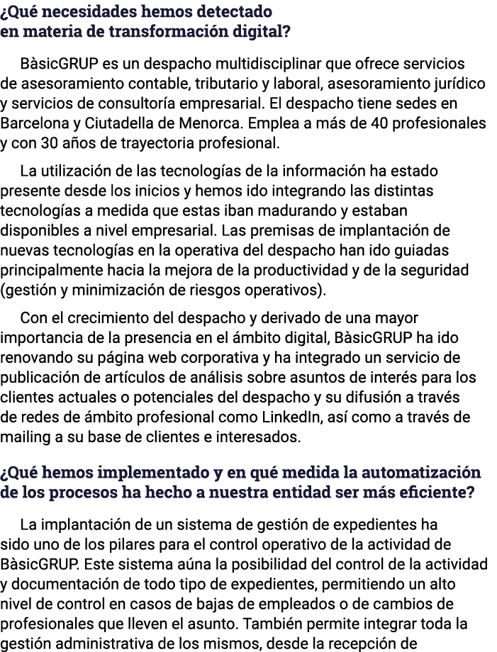  Qué necesidades hemos detectado en materia de transformación digital  BàsicGRUP es un despacho multidisciplinar que    