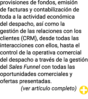provisiones de fondos, emisión de facturas y contabilización de toda a la actividad económica del despacho, así como    
