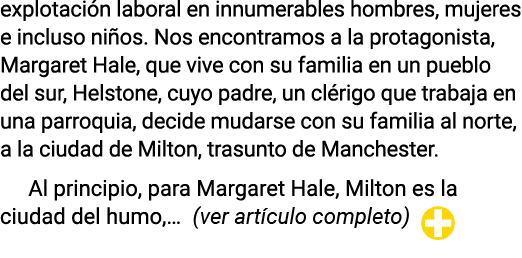 explotación laboral en innumerables hombres, mujeres e incluso niños  Nos encontramos a la protagonista, Margaret Hal   