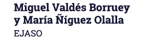 Miguel Valdés Borruey y María Ñíguez Olalla EJASO
