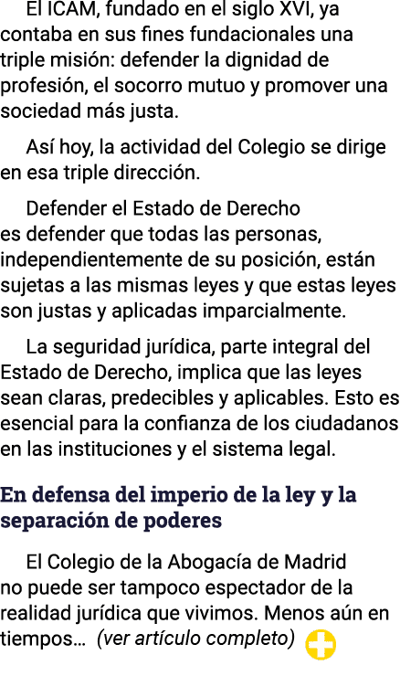 El ICAM, fundado en el siglo XVI, ya contaba en sus fines fundacionales una triple misión: defender la dignidad de pr   