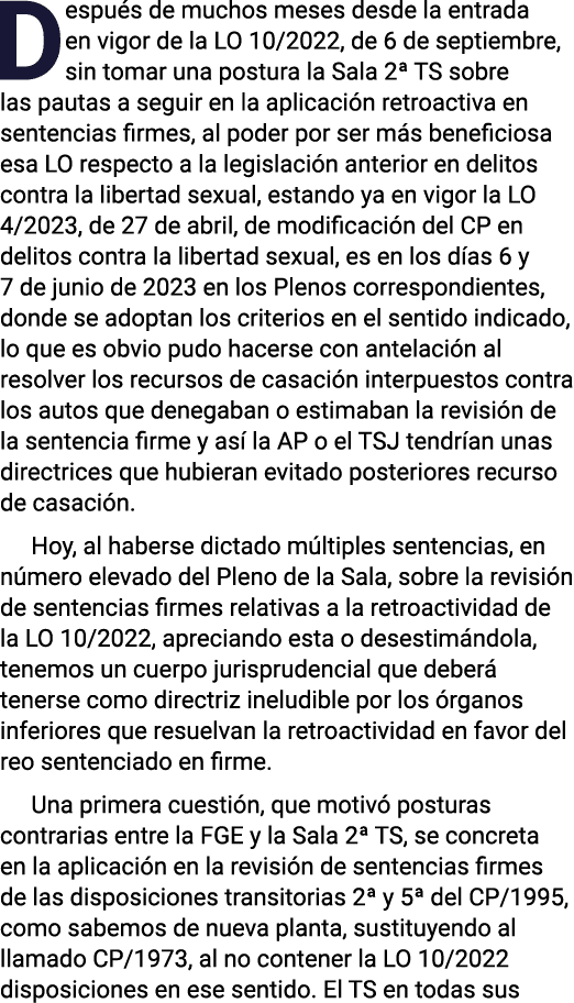 Después de muchos meses desde la entrada en vigor de la LO 10 2022, de 6 de septiembre, sin tomar una postura la Sala   