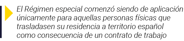  El Régimen especial comenzó siendo de aplicación únicamente para aquellas personas físicas que trasladasen su reside   