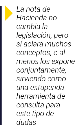  La nota de Hacienda no cambia la legislación, pero sí aclara muchos conceptos, o al menos los expone conjuntamente,    