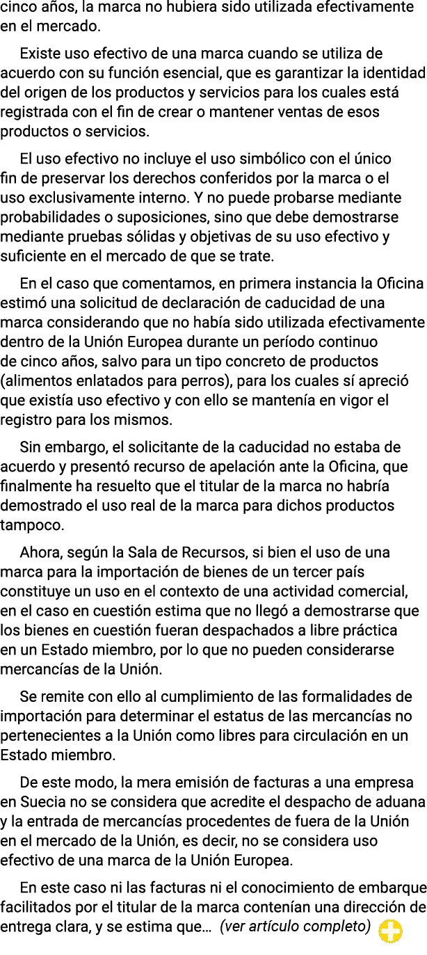 cinco años, la marca no hubiera sido utilizada efectivamente en el mercado  Existe uso efectivo de una marca cuando s   