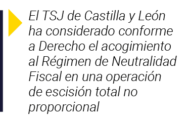  El TSJ de Castilla y León ha considerado conforme a Derecho el acogimiento al Régimen de Neutralidad Fiscal en una o   