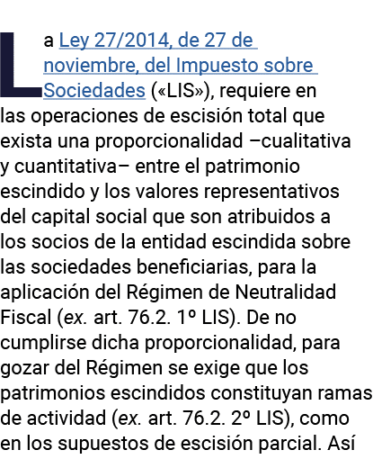 La Ley 27 2014, de 27 de noviembre, del Impuesto sobre Sociedades ( LIS ), requiere en las operaciones de escisión to   