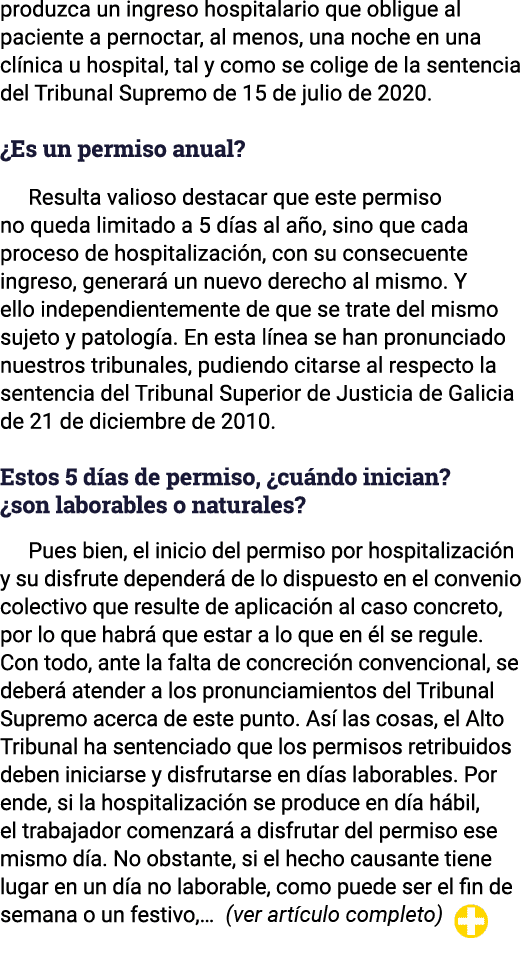 produzca un ingreso hospitalario que obligue al paciente a pernoctar, al menos, una noche en una clínica u hospital,    