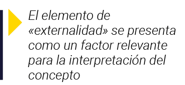  El elemento de  externalidad  se presenta como un factor relevante para la interpretación del concepto
