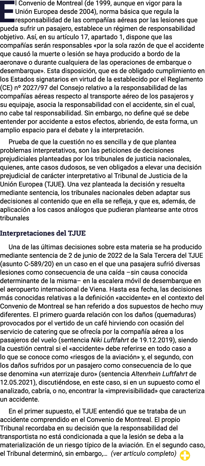 El Convenio de Montreal (de 1999, aunque en vigor para la Unión Europea desde 2004), norma básica que regula la respo   