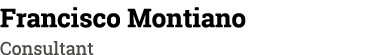 Francisco Montiano Consultant
