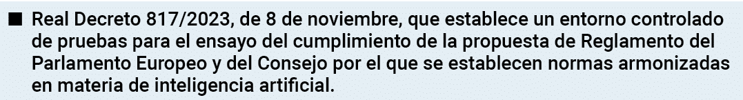  Real Decreto 817 2023, de 8 de noviembre, que establece un entorno controlado de pruebas para el ensayo del cumplim   
