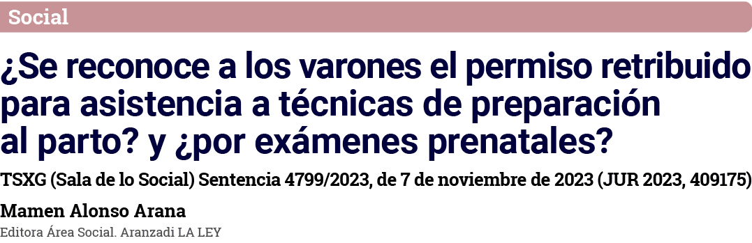 Social  Se reconoce a los varones el permiso retribuido para asistencia a técnicas de preparación al parto  y  por ex   