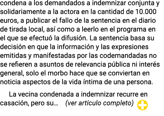 condena a los demandados a indemnizar conjunta y solidariamente a la actora en la cantidad de 10 000 euros, a publica   