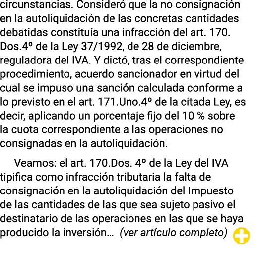 circunstancias  Consideró que la no consignación en la autoliquidación de las concretas cantidades debatidas constitu   