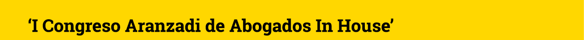  I Congreso Aranzadi de Abogados In House 