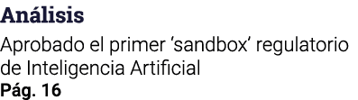 Análisis Aprobado el primer  sandbox  regulatorio de Inteligencia Artificial Pág  16