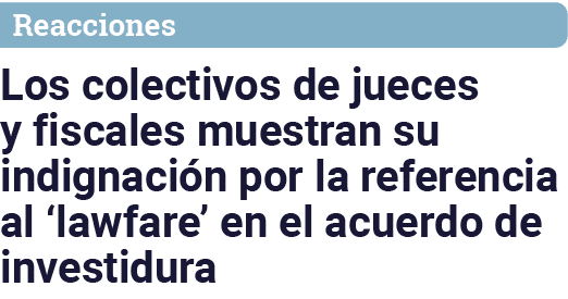 Reacciones Los colectivos de jueces y fiscales muestran su indignación por la referencia al  lawfare  en el acuerdo d   