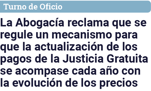 Turno de Oficio La Abogacía reclama que se regule un mecanismo para que la actualización de los pagos de la Justicia    