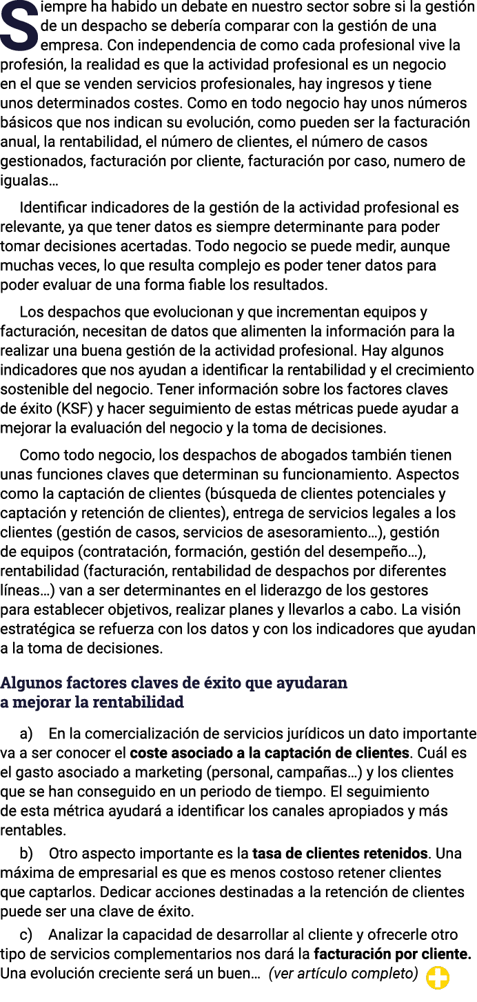 Siempre ha habido un debate en nuestro sector sobre si la gestión de un despacho se debería comparar con la gestión d   