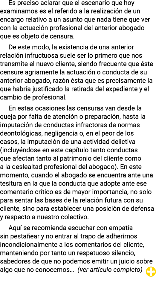 Es preciso aclarar que el escenario que hoy examinamos es el referido a la realización de un encargo relativo a un as   