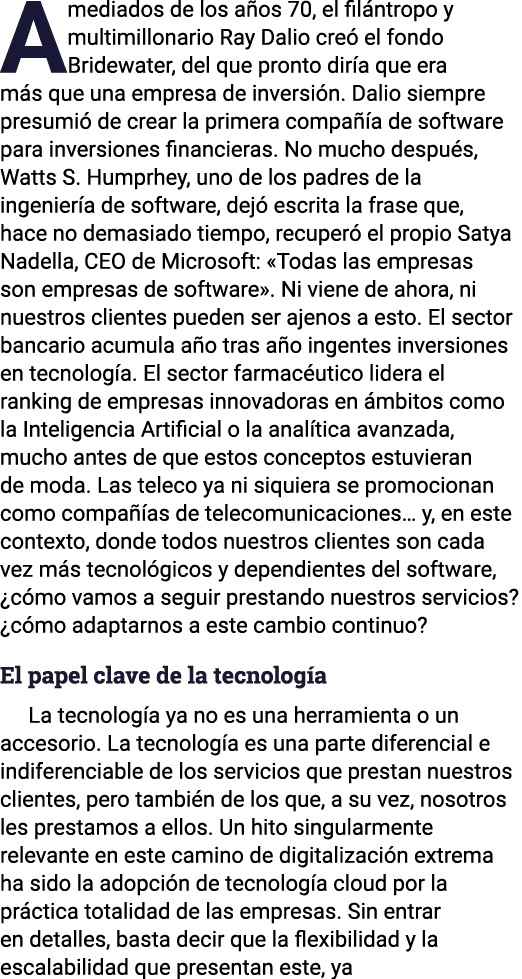 A mediados de los años 70, el filántropo y multimillonario Ray Dalio creó el fondo Bridewater, del que pronto diría q   