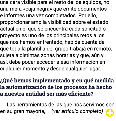 una cara visible para el resto de los equipos, no una mera  caja negra  que emite documentos e informes una vez compl   