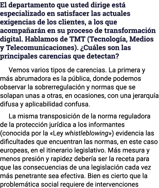El departamento que usted dirige está especializado en satisfacer las actuales exigencias de los clientes, a los que    