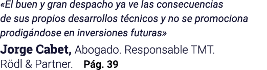  El buen y gran despacho ya ve las consecuencias de sus propios desarrollos técnicos y no se promociona prodigándose    