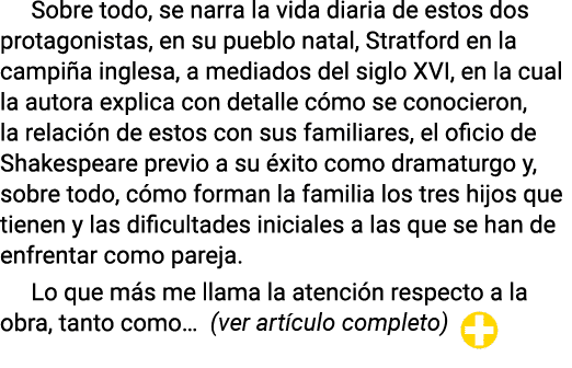 Sobre todo, se narra la vida diaria de estos dos protagonistas, en su pueblo natal, Stratford en la campiña inglesa,    