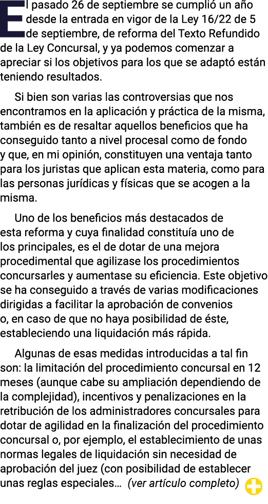 El pasado 26 de septiembre se cumplió un año desde la entrada en vigor de la Ley 16 22 de 5 de septiembre, de reforma   