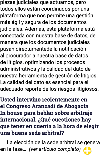 plazas judiciales que actuamos, pero todos ellos están coordinados por una plataforma que nos permite una gestión más   