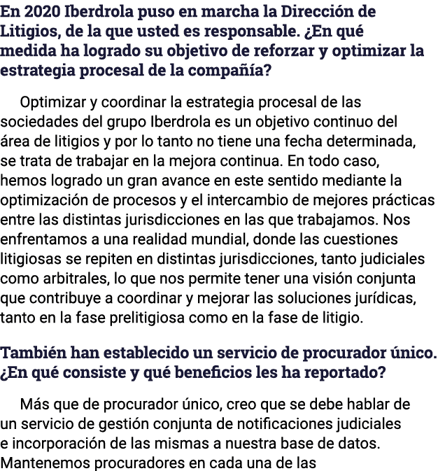 En 2020 Iberdrola puso en marcha la Dirección de Litigios, de la que usted es responsable   En qué medida ha logrado    