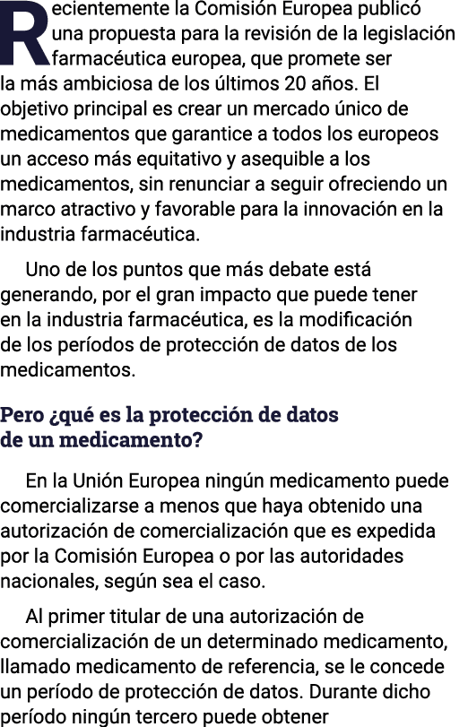 Recientemente la Comisión Europea publicó una propuesta para la revisión de la legislación farmacéutica europea, que    